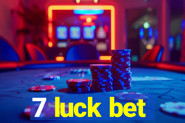 7 luck bet